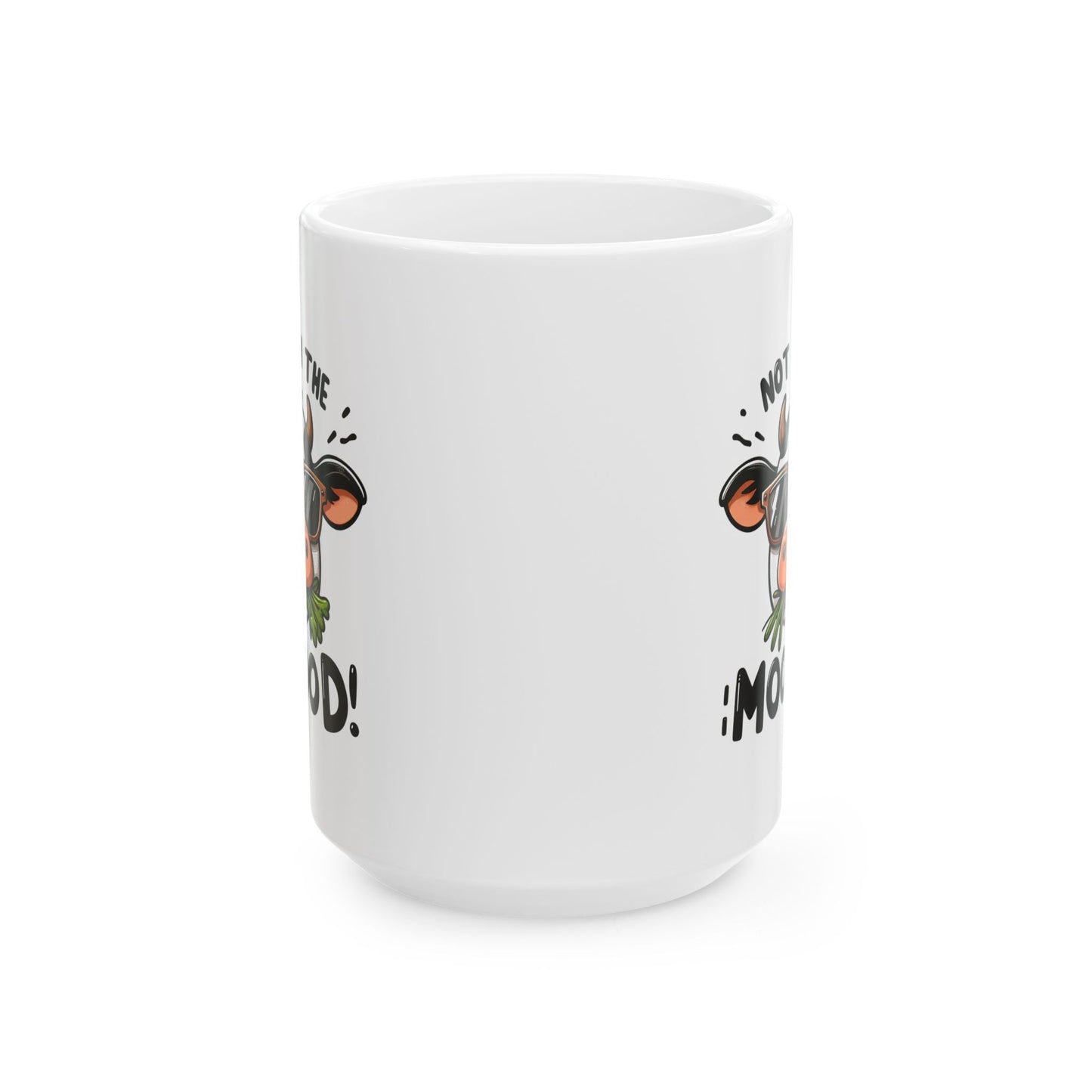 #83 Not in the mood! - Funny Animals Quotes Mug for Everyday Use | 11oz & 15oz Coffee Cup