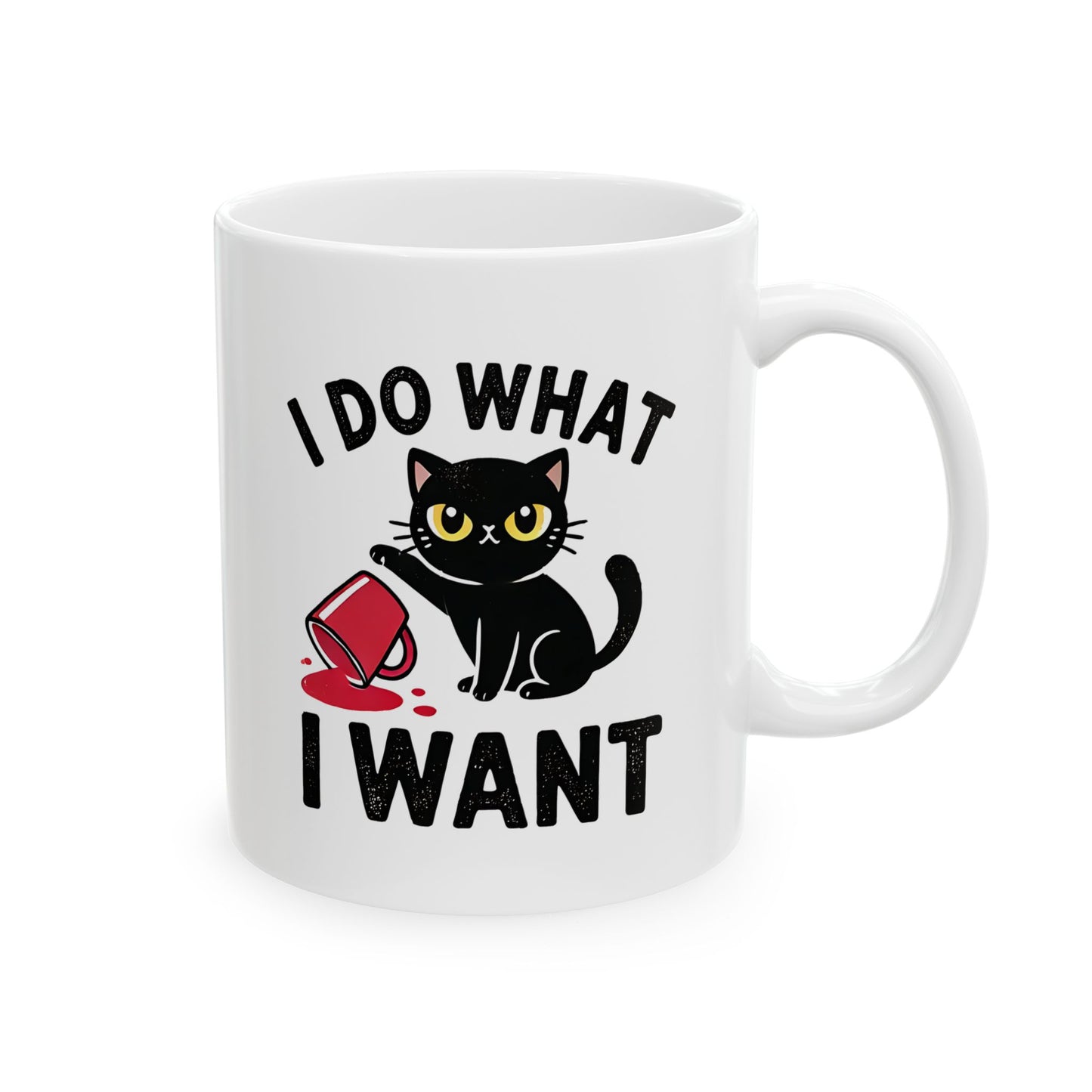 #30 I do what I want - Funny Cat Lover Mug for Everyday Use | 11oz & 15oz Coffee Cup