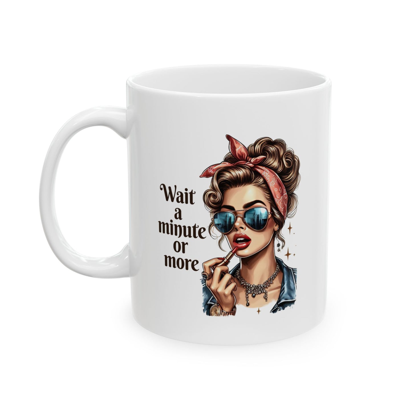 #65 Wait a minute or more - Funny Retro Girl Mug for Everyday Use | 11oz & 15oz Coffee Cup