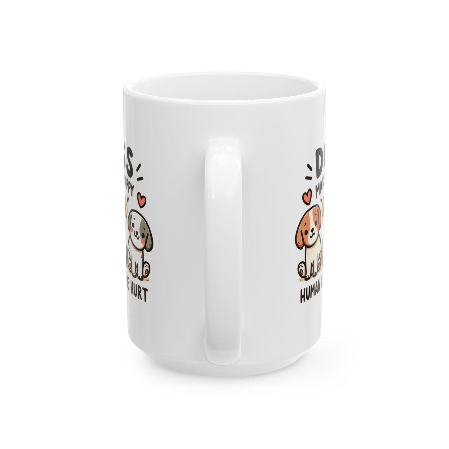 #70 Dogs make me happy - Funny Animals Quotes Mug for Everyday Use | 11oz & 15oz Coffee Cup