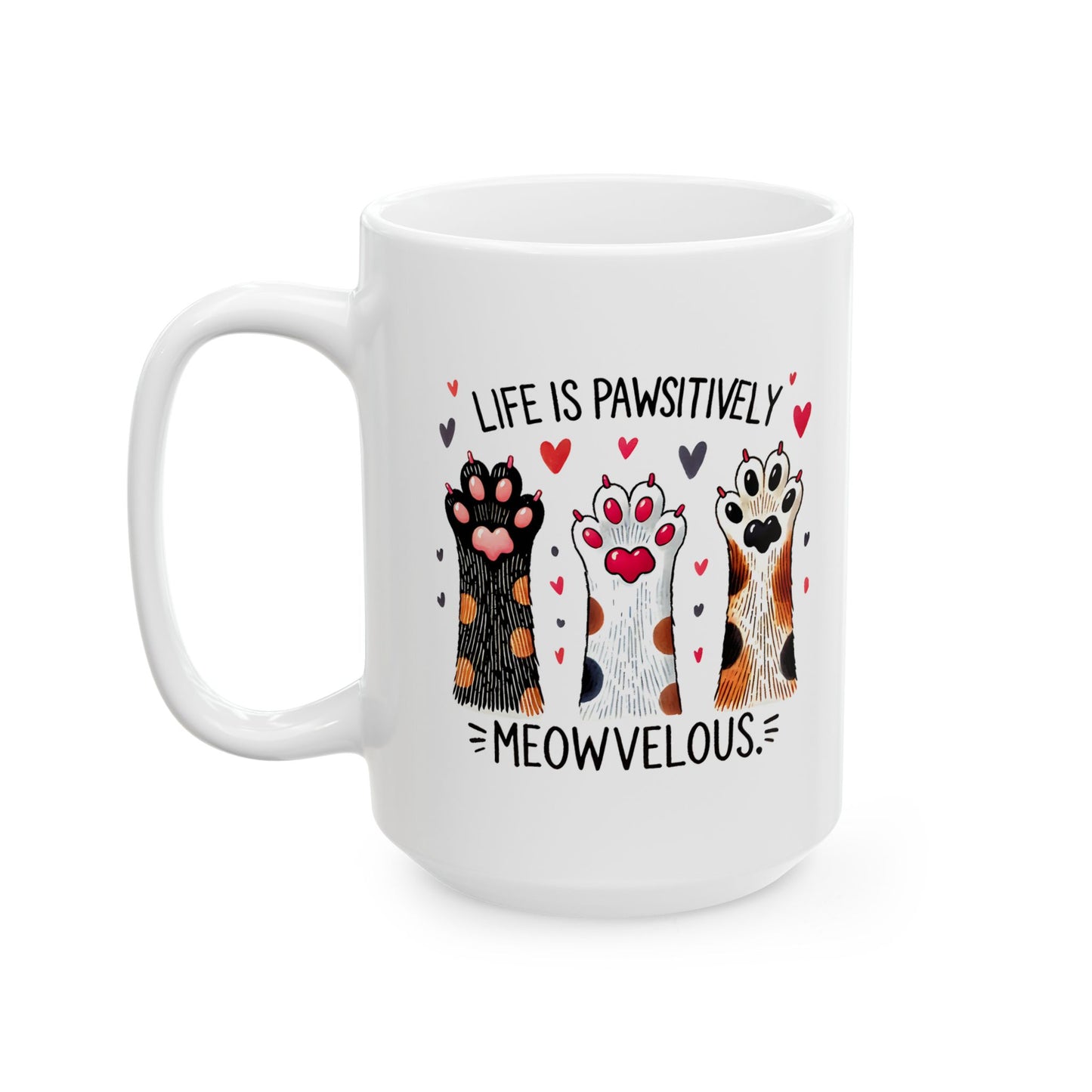 #29 Life is pawsitively moewvelous - Funny Cat Lover Mug for Everyday Use | 11oz & 15oz Coffee Cup