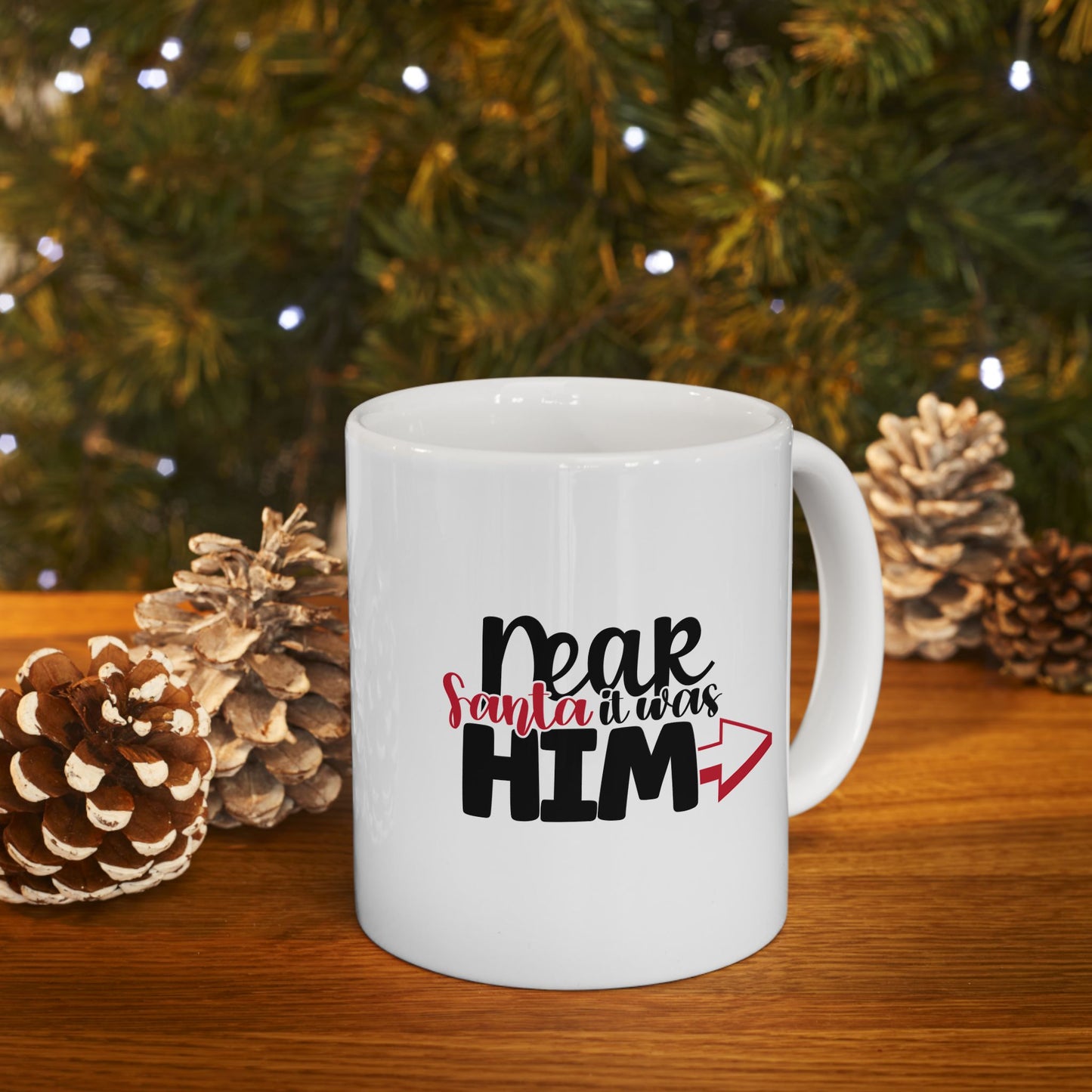 #164 Dear Santa it was him - Funny Holiday & Festive Christmas Mug, Perfect Gift | 11oz & 15oz Coffee Cup