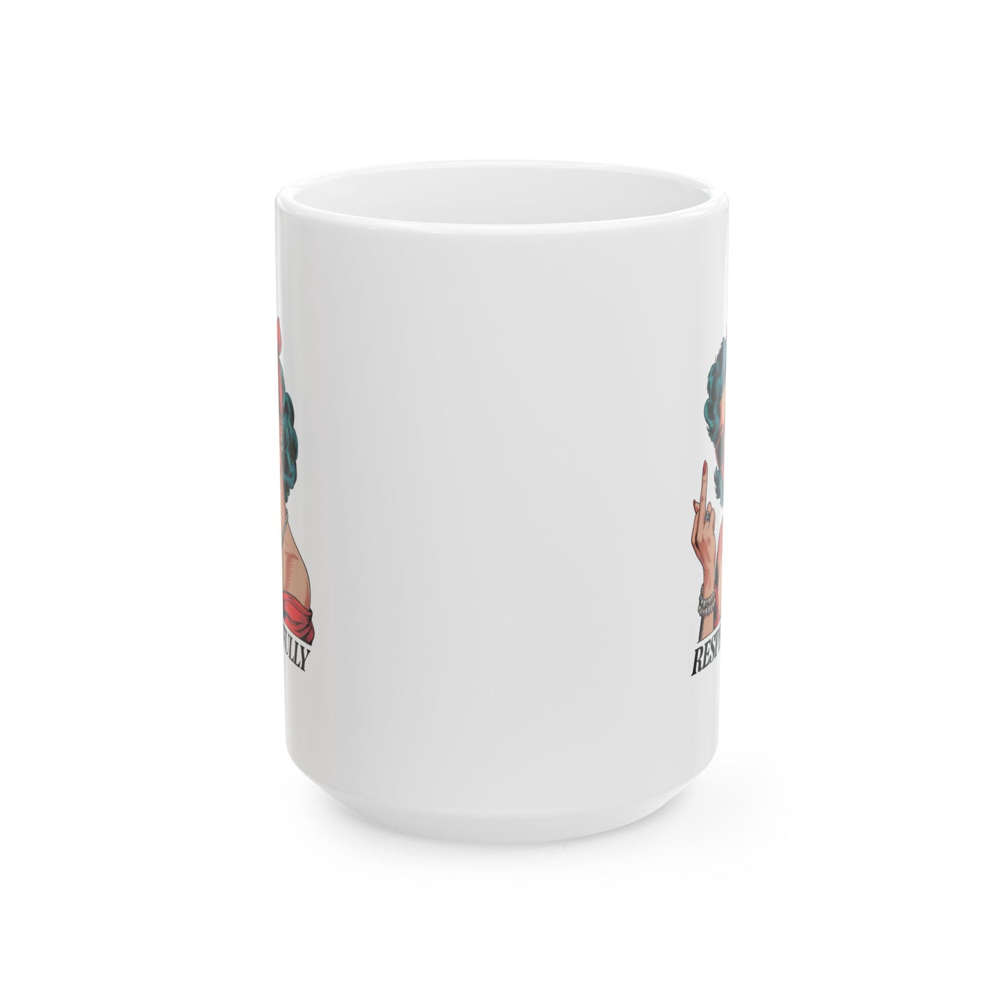 #6 Mom respectfully - Funny Mug for Everyday Use | 11oz & 15oz Coffee Cup