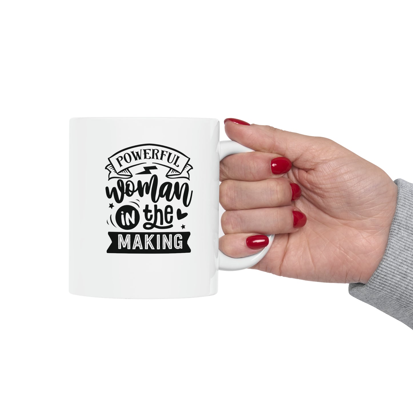 Powerful woman in the making, 11oz