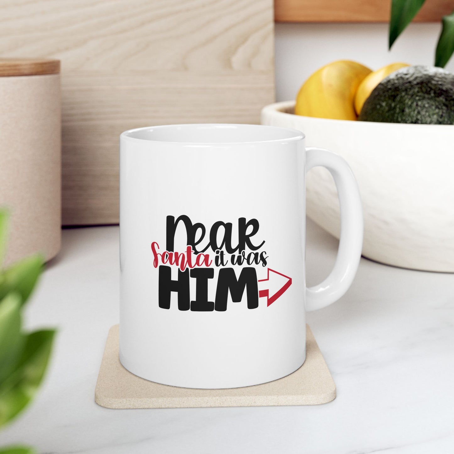 #164 Dear Santa it was him - Funny Holiday & Festive Christmas Mug, Perfect Gift | 11oz & 15oz Coffee Cup