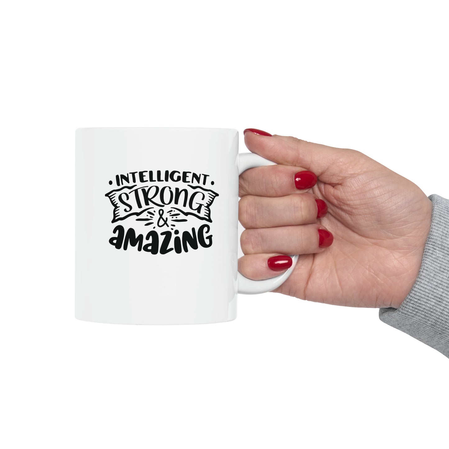 Intelligent strong and amazing, 11oz