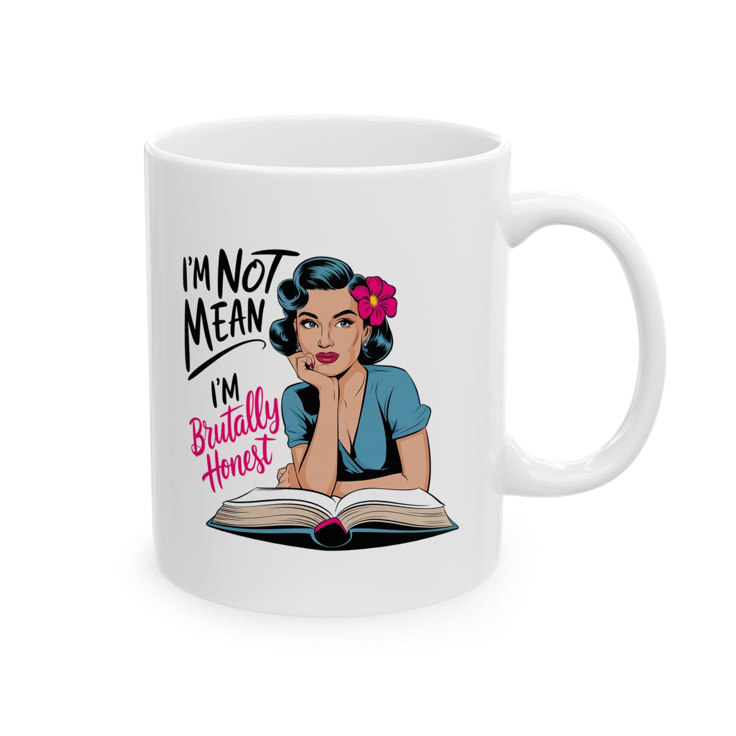 #16 I`m not mean, I`m brutally honost - Funny Mom Mug for Everyday Use | 11oz & 15oz Coffee Cup