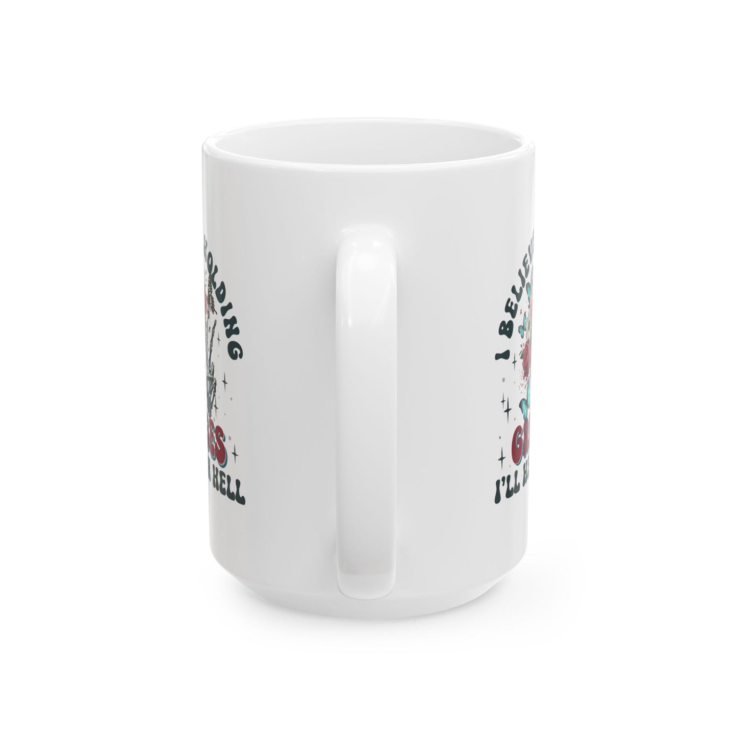 #96 I believe in holding grudges - Funny Sarcastic Mug for Everyday Use | 11oz & 15oz Coffee Cup