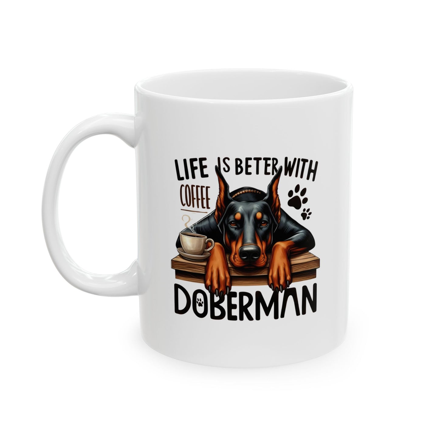 #38 Lise is better with coffee and doberman - Funny Dog Lover Mug for Everyday Use | 11oz & 15oz Coffee Cup