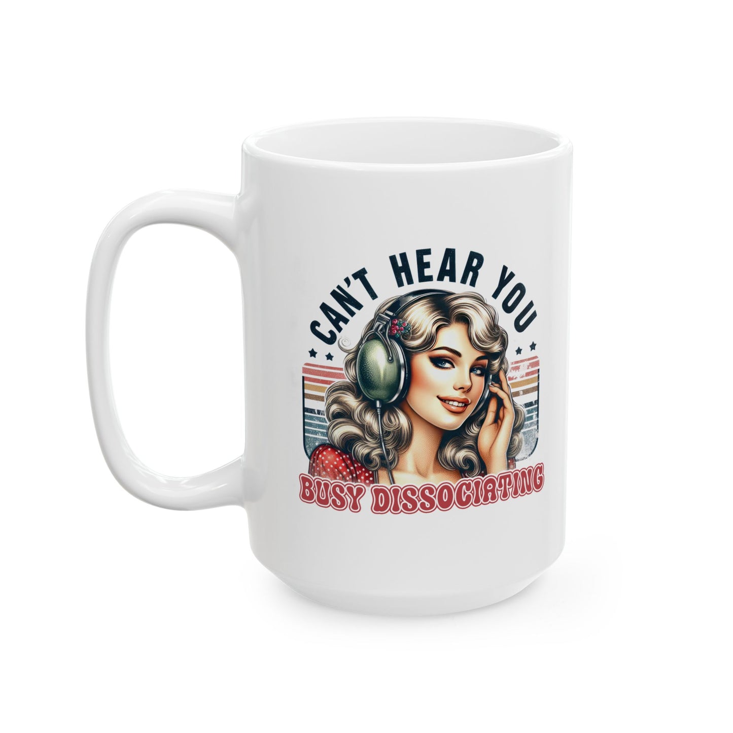 #54 Can't hear you - Funny Retro Girl Mug for Everyday Use | 11oz & 15oz Coffee Cup