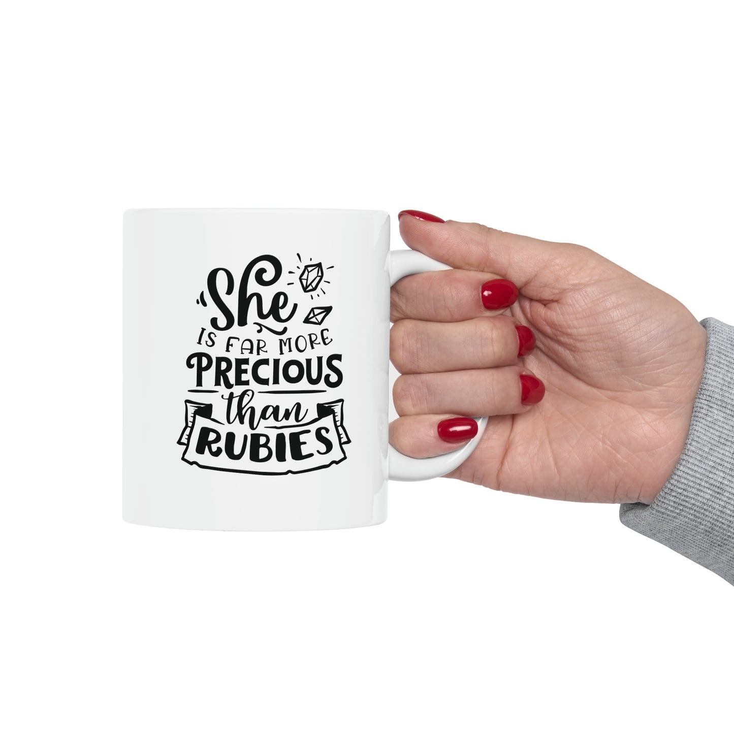 She is far more precious than rubies, 11oz
