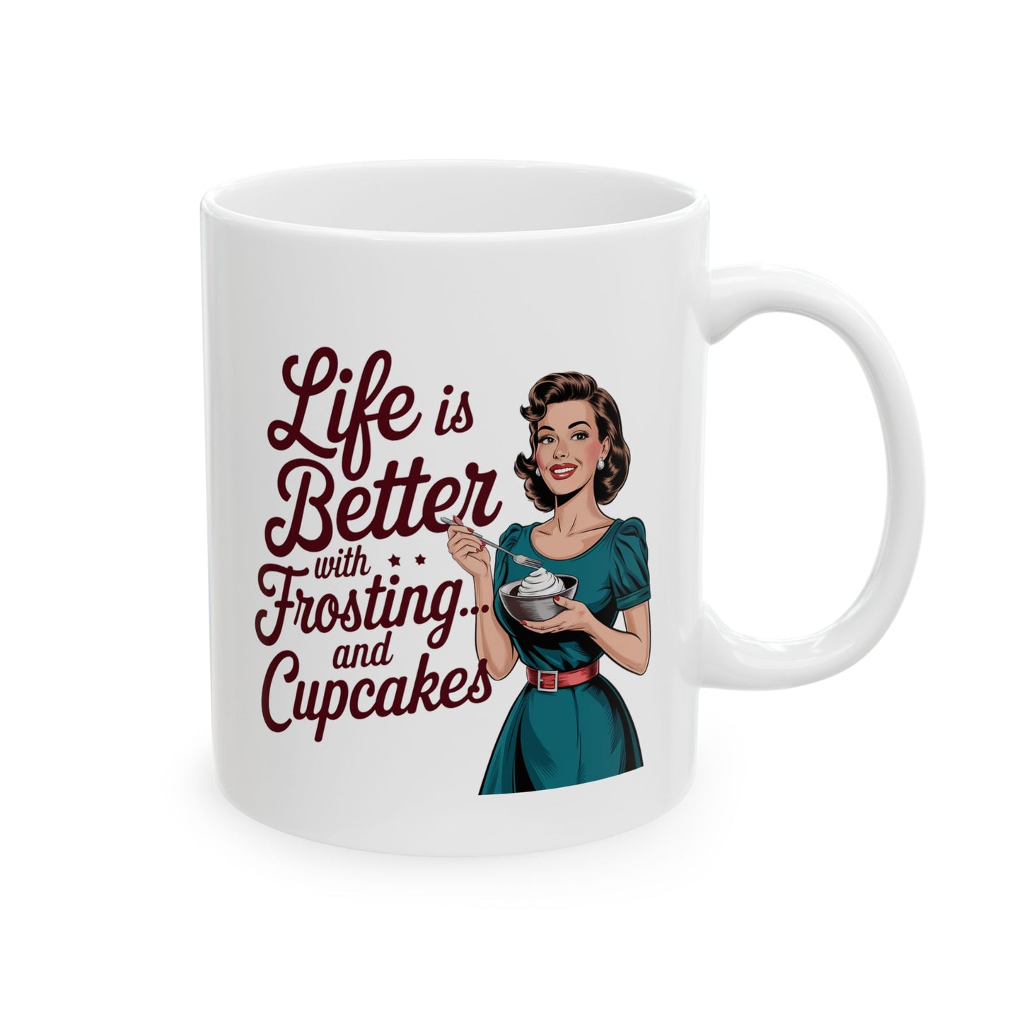 #10 Life is better with Frosting and Cupcakes - Funny mom Mug for Everyday Use | 11oz & 15oz Coffee Cup