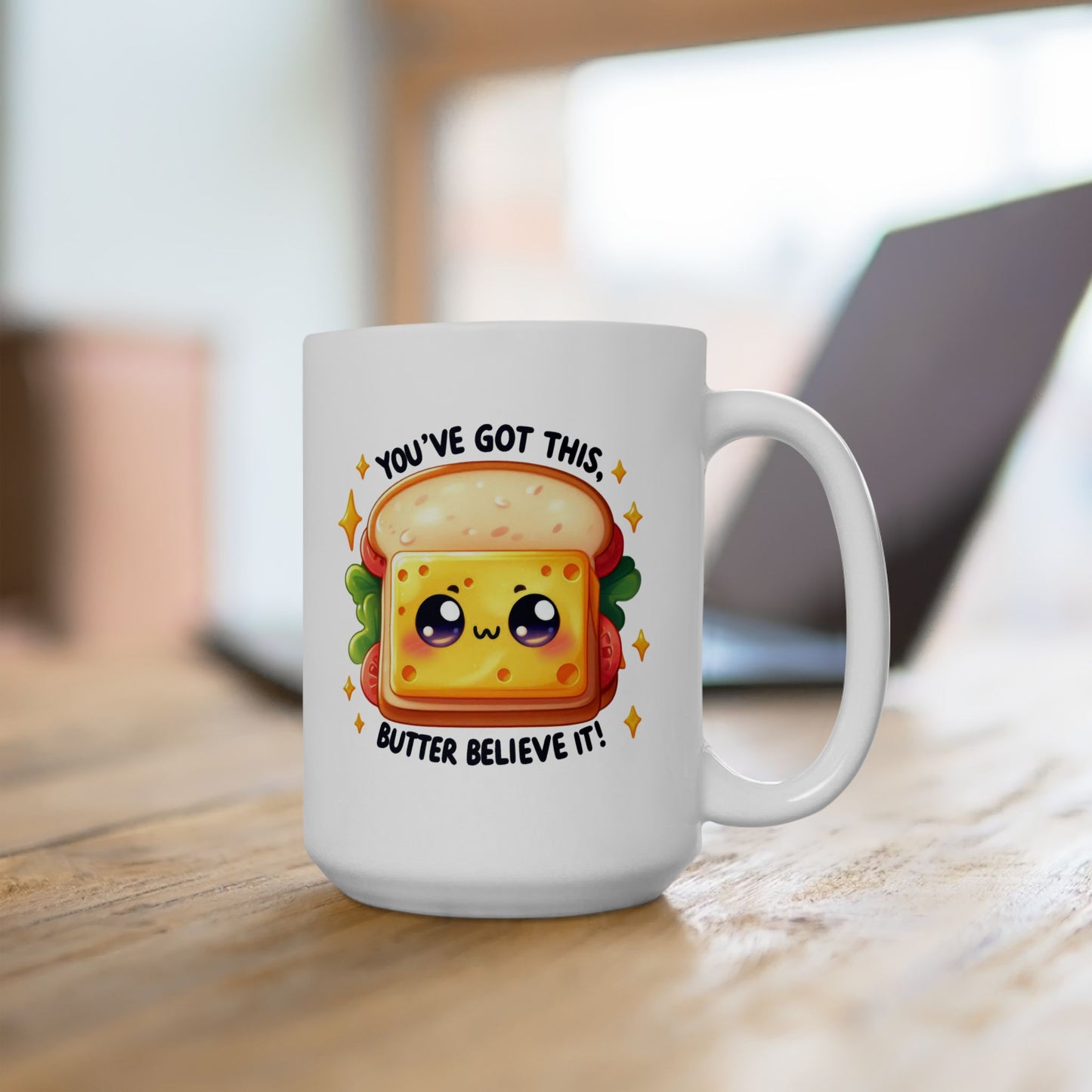 #243 You've got this, butter believe it! - Kawaii Motivation & Positivity Mug, Cute & Uplifting Gift | 11oz & 15oz Coffee Cup