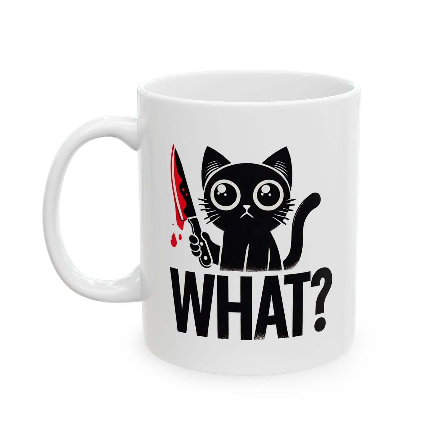 #34 What? - Funny Cat Lover Mug for Everyday Use | 11oz & 15oz Coffee Cup