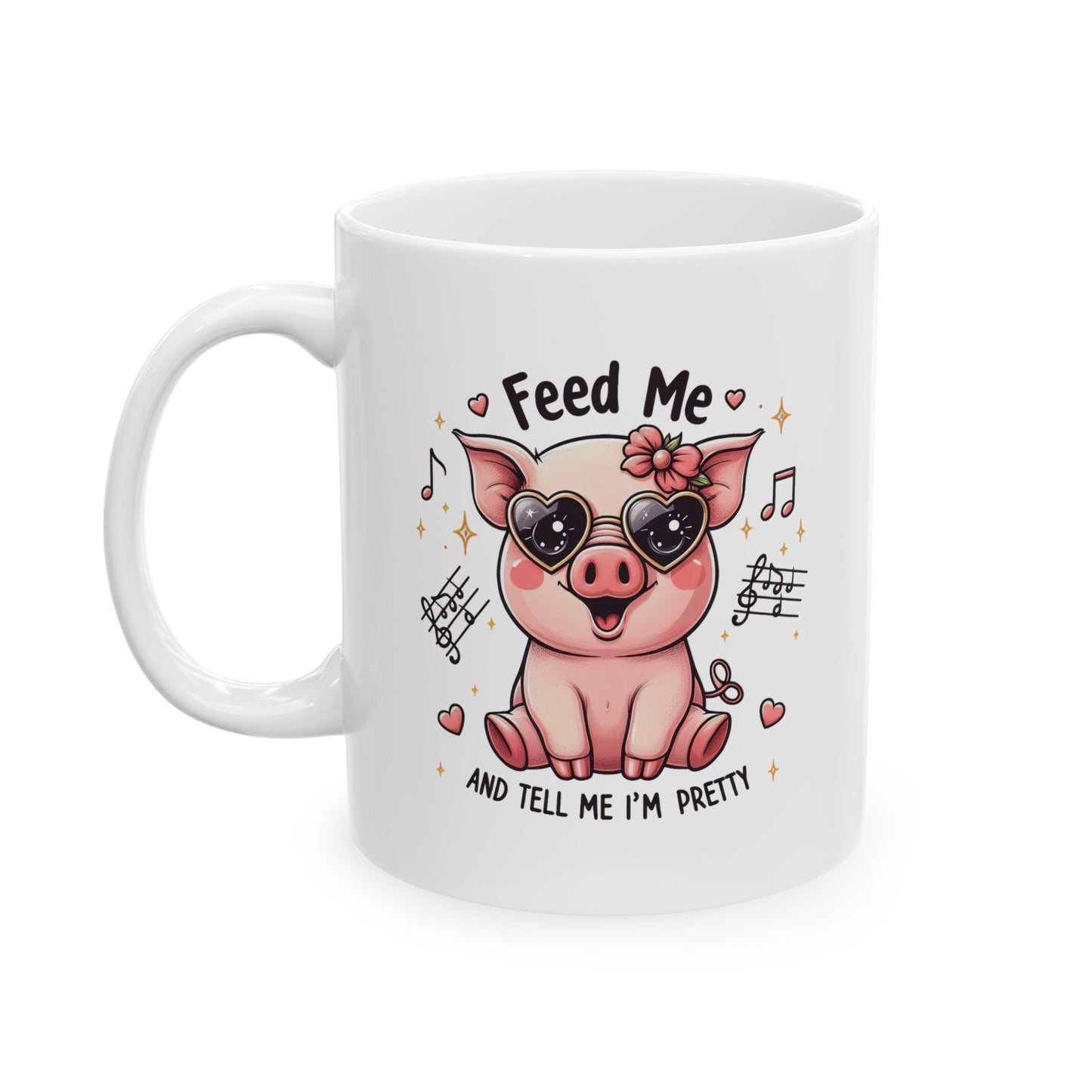 #72 Feed me and tell me I'm pretty - Funny Animals Quotes Mug for Everyday Use | 11oz & 15oz Coffee Cup