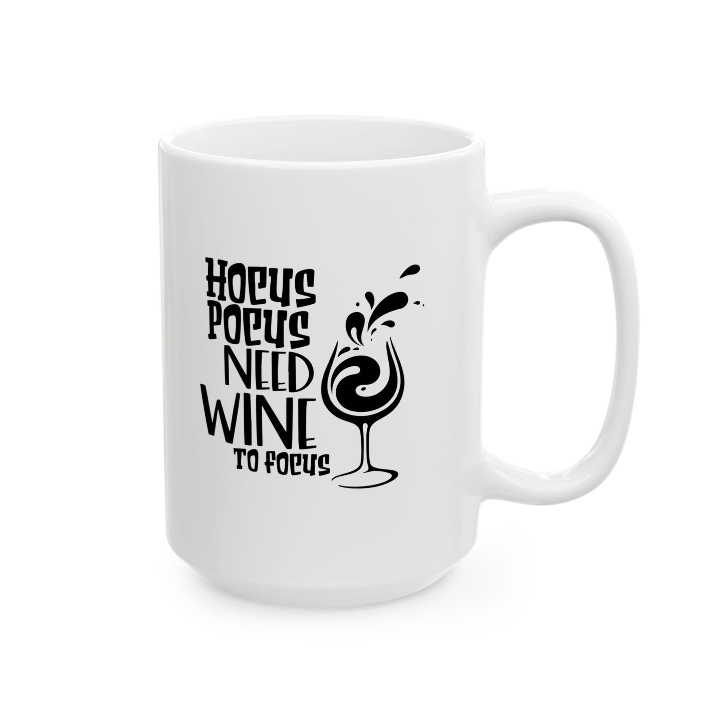 #128 Hocus Pocus Need Wine To Focus – Spooky & Funny Halloween Mug | 11oz & 15oz Coffee Cup