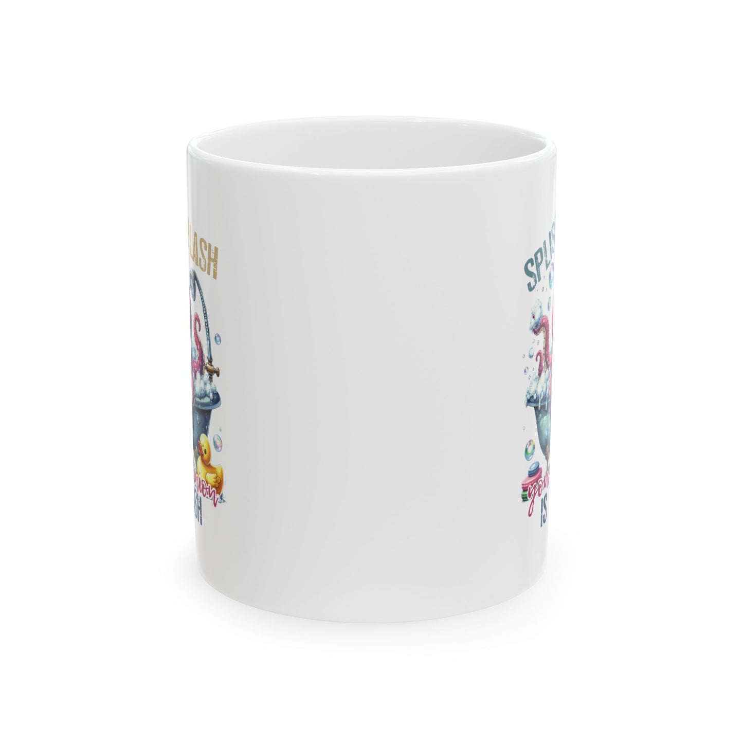 #102 Splish splash your opinion is trash - Funny Sarcastic Mug for Everyday Use | 11oz & 15oz Coffee Cup