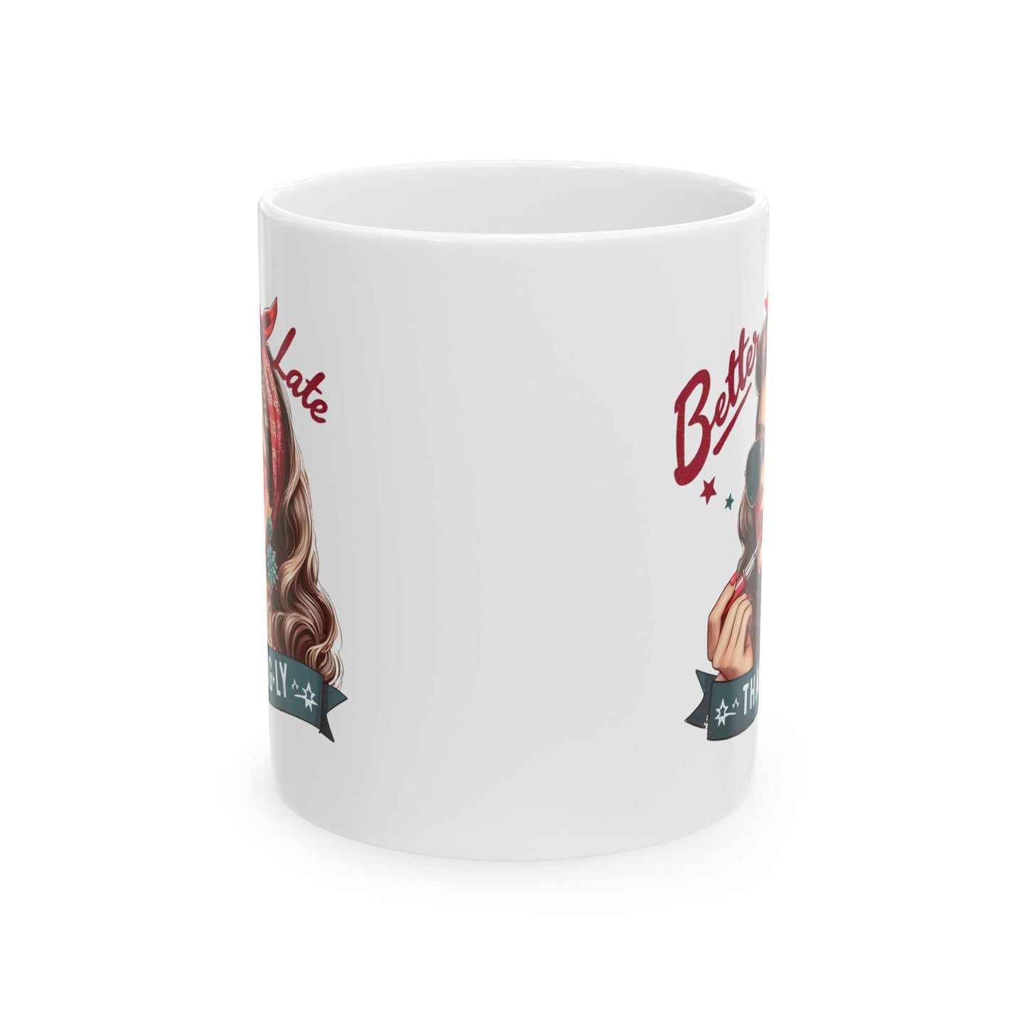 #53 Better late than ugly - Funny Retro Girl Mug for Everyday Use | 11oz & 15oz Coffee Cup