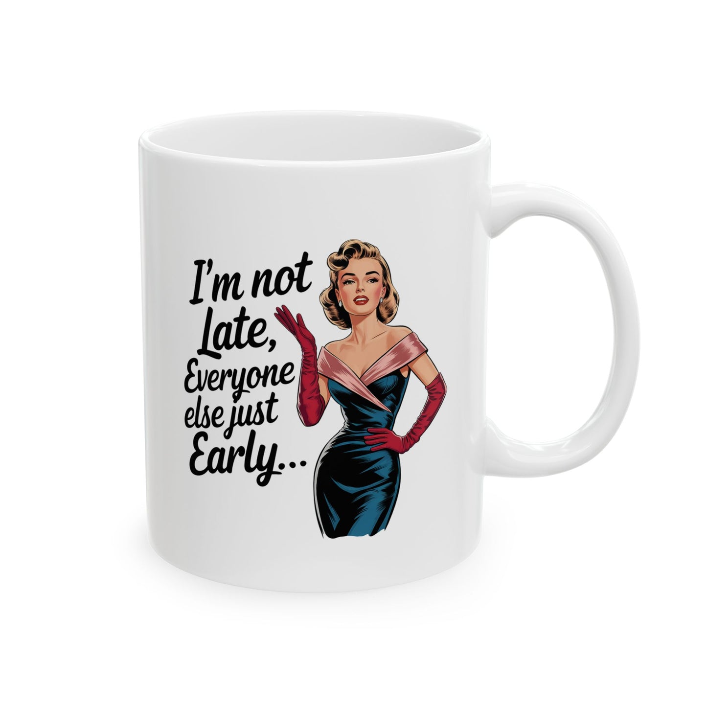 #8 I´m not late - Funny mom Mug for Everyday Use | 11oz & 15oz Coffee Cup