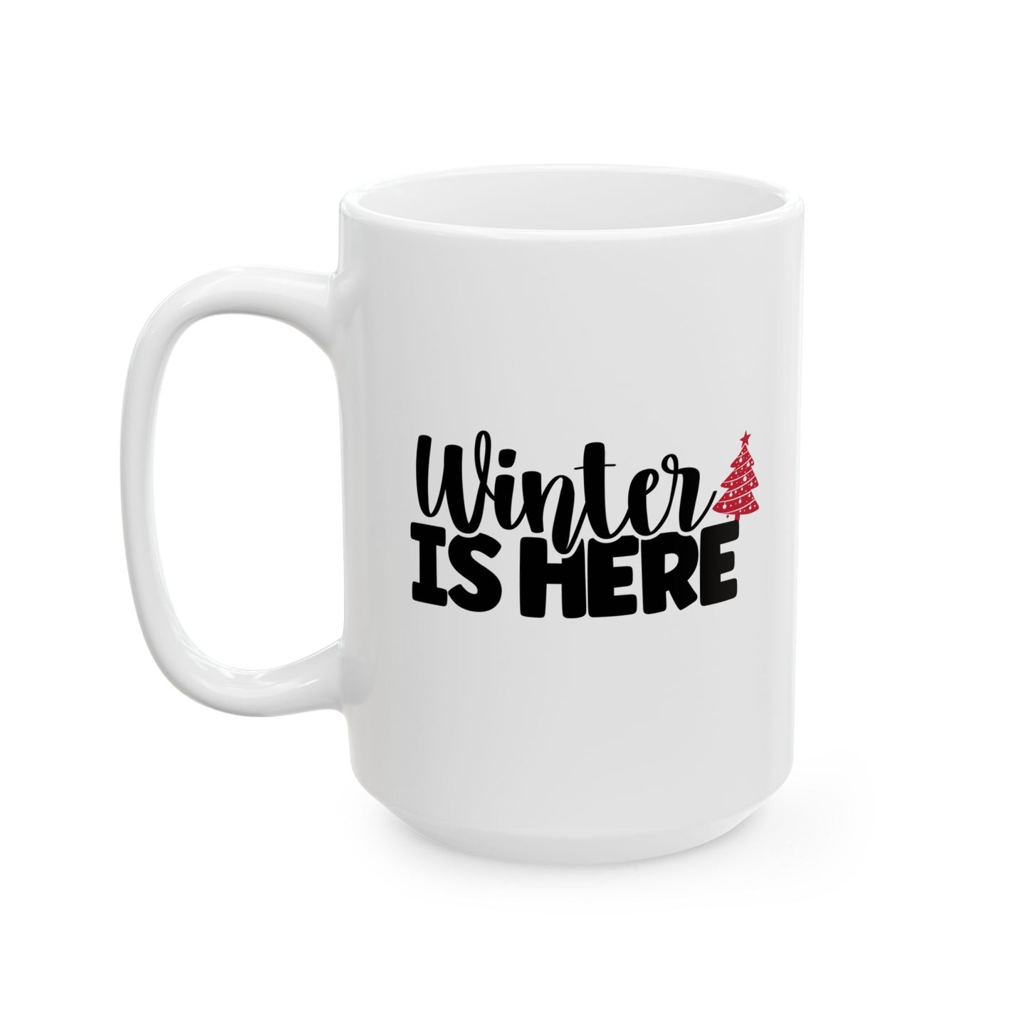 #211 Winter is here - Funny Holiday & Festive Christmas Mug, Perfect Gift | 11oz & 15oz Coffee Cup