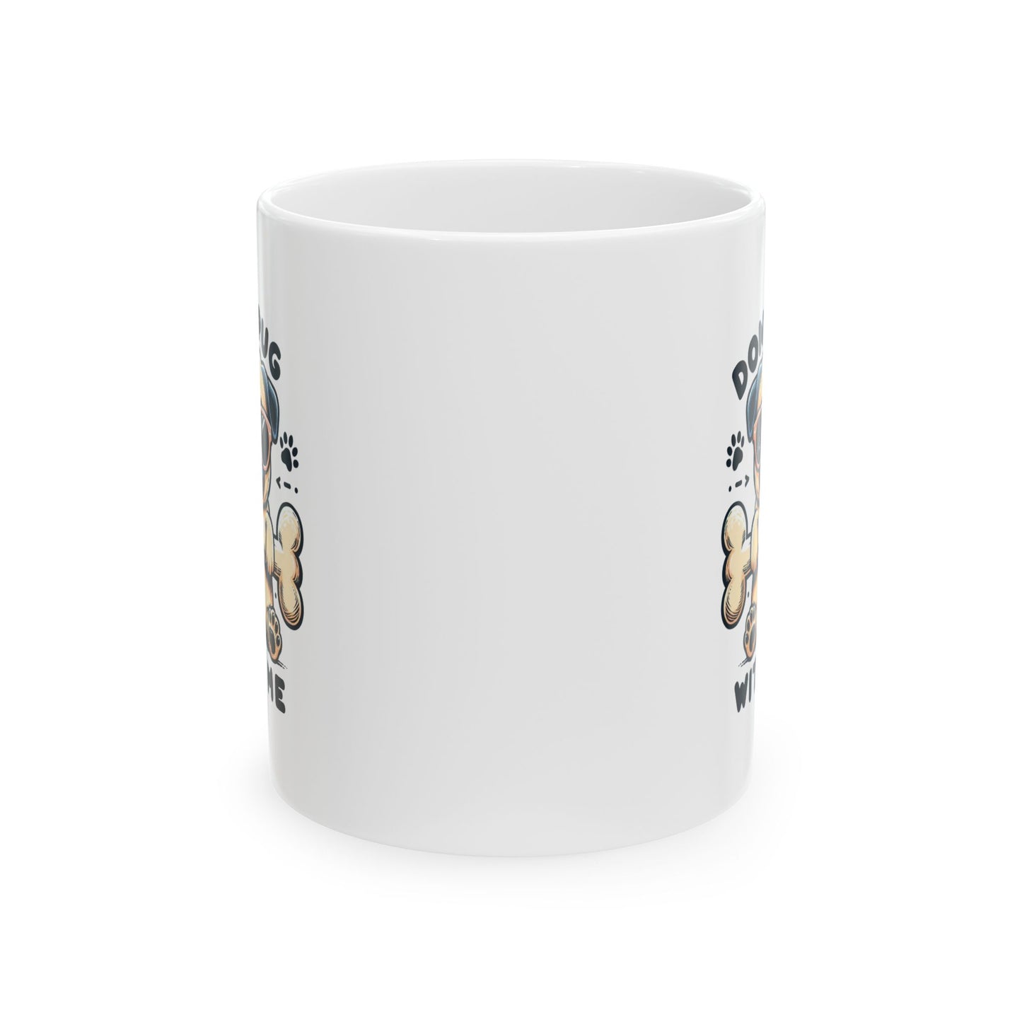 #71 Don't pug with me - Funny Animals Quotes Mug for Everyday Use | 11oz & 15oz Coffee Cup