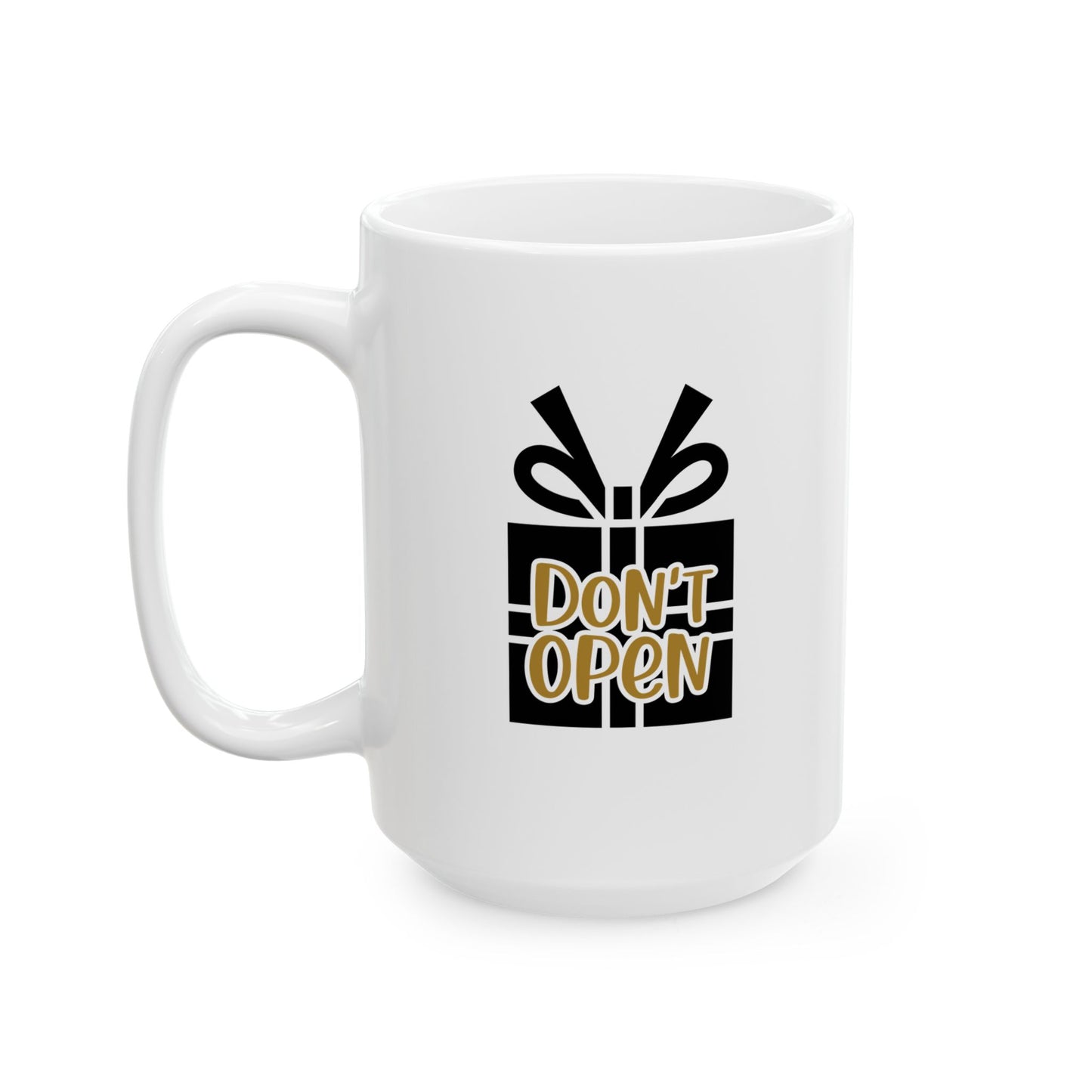 #171 Don't open - Funny Holiday & Festive Christmas Mug, Perfect Gift | 11oz & 15oz Coffee Cup