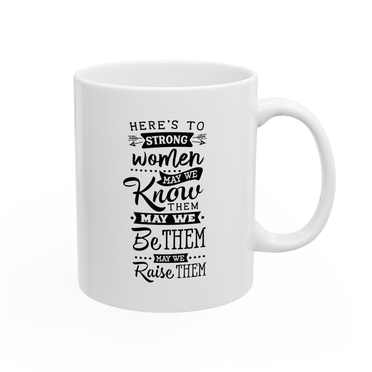 Here's to strong women, 11oz