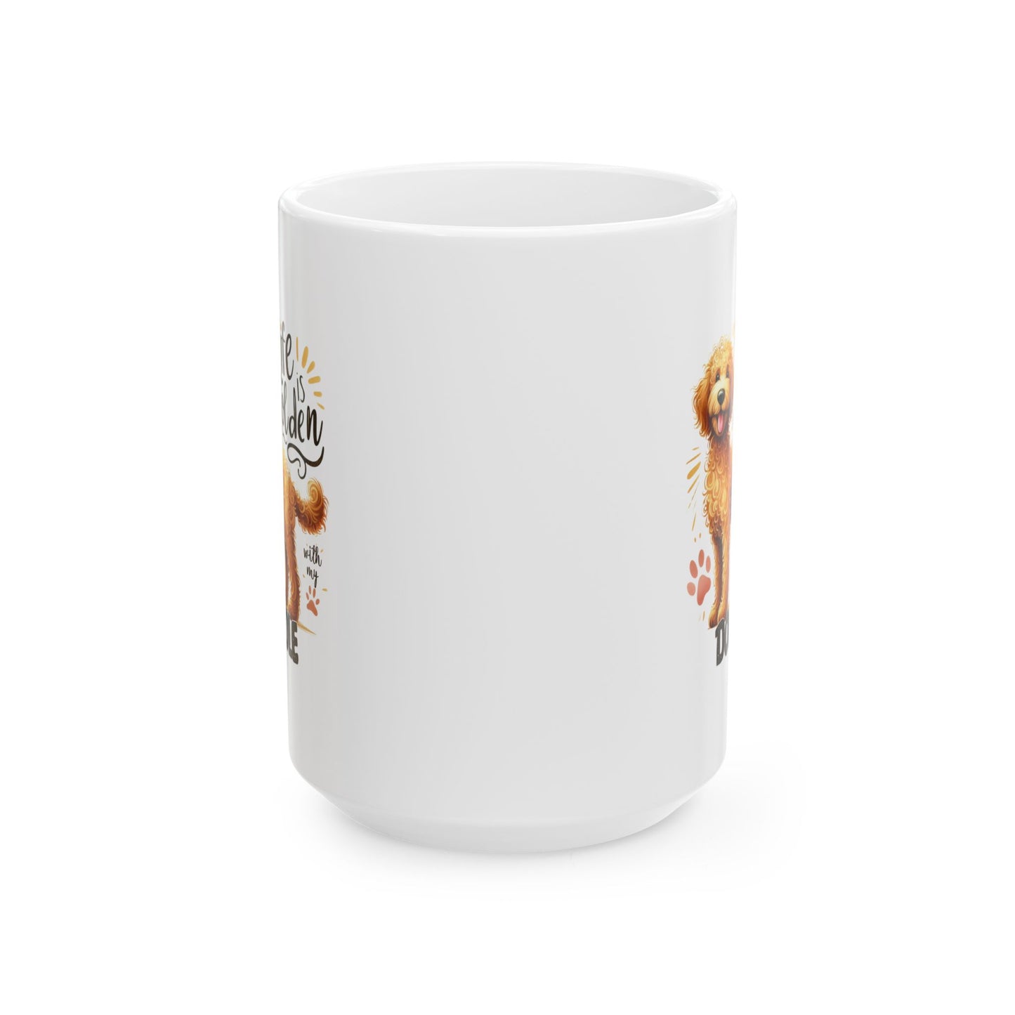 #42 Life is golden with my doodle - Funny Dog Lover Mug for Everyday Use | 11oz & 15oz Coffee Cup