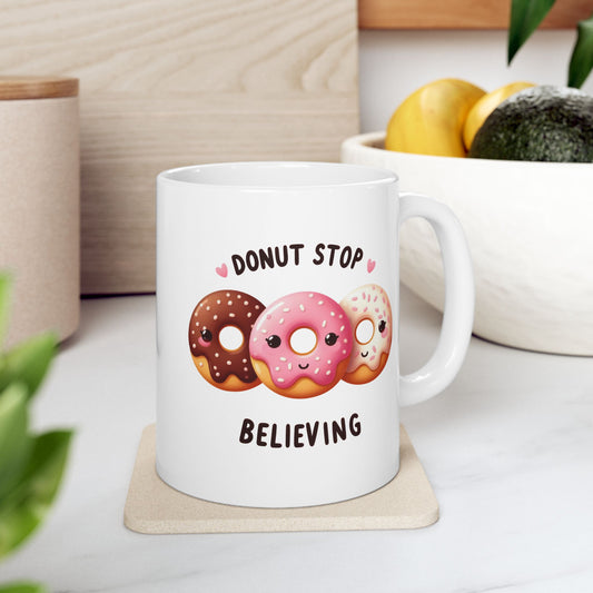 #223 Donut Stop Believing - Kawaii Motivation & Positivity Mug, Cute & Uplifting Gift | 11oz & 15oz Coffee Cup