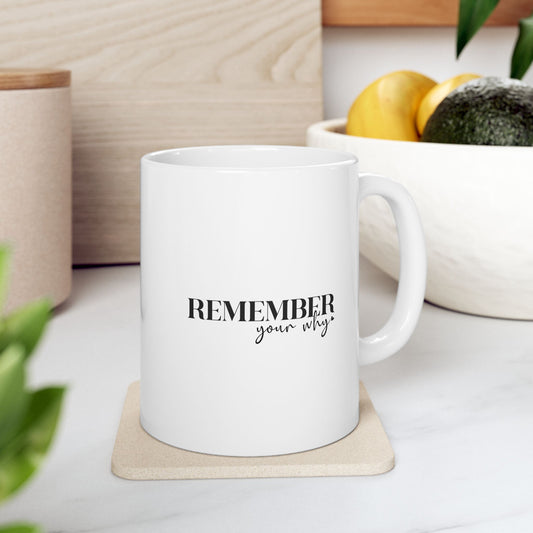 #259 Remember your why - Motivation & Positivity Mug, Cute & Uplifting Gift | 11oz & 15oz Coffee Cup