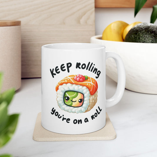 #240 Keep rolling, you're on a roll - Kawaii Motivation & Positivity Mug, Cute & Uplifting Gift | 11oz & 15oz Coffee Cup