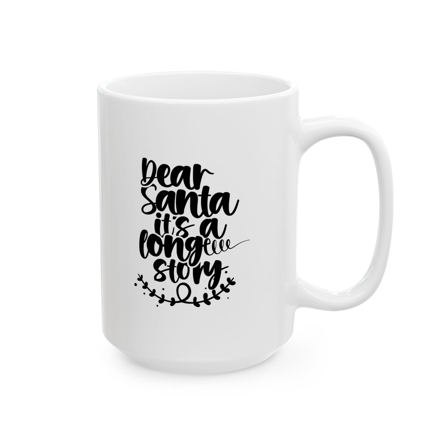 #170 Dear Santa it's a long story - Funny Holiday & Festive Christmas Mug, Perfect Gift | 11oz & 15oz Coffee Cup