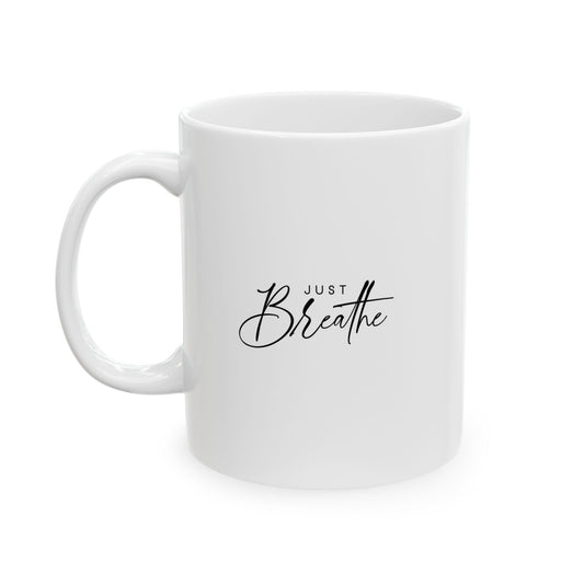 #256 Just breathe - Motivation & Positivity Mug, Cute & Uplifting Gift | 11oz & 15oz Coffee Cup