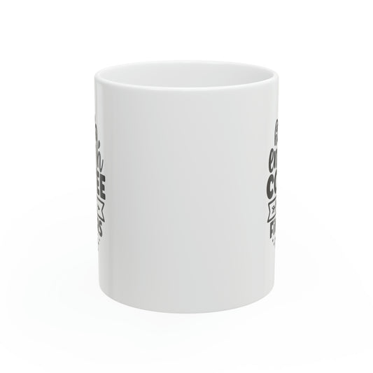 I don't have enough coffee or middle fingers for today, 11oz