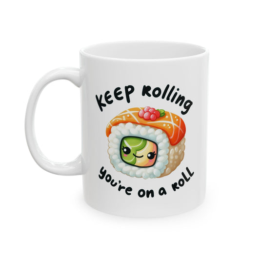 #240 Keep rolling, you're on a roll - Kawaii Motivation & Positivity Mug, Cute & Uplifting Gift | 11oz & 15oz Coffee Cup