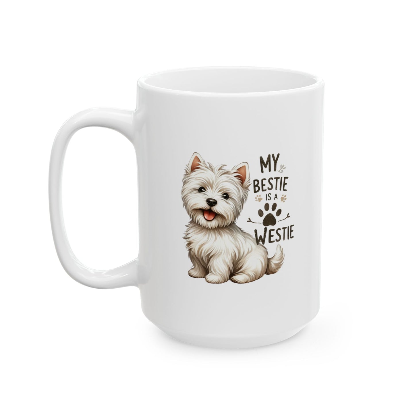 #40 My bestie is a westie - Funny Dog Lover Mug for Everyday Use | 11oz & 15oz Coffee Cup