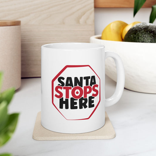 #203 Santa Stops Here - Funny Holiday & Festive Christmas Mug, Perfect Gift | 11oz & 15oz Coffee Cup