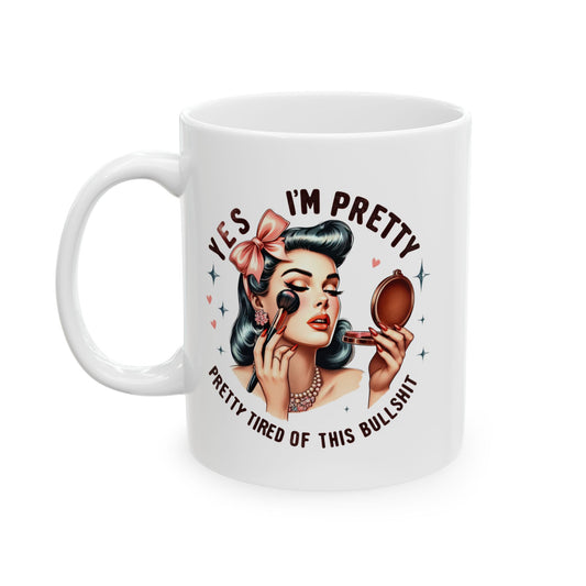 #68 Yes I'm pretty, pretty tired of this - Funny Retro Girl Mug for Everyday Use | 11oz & 15oz Coffee Cup