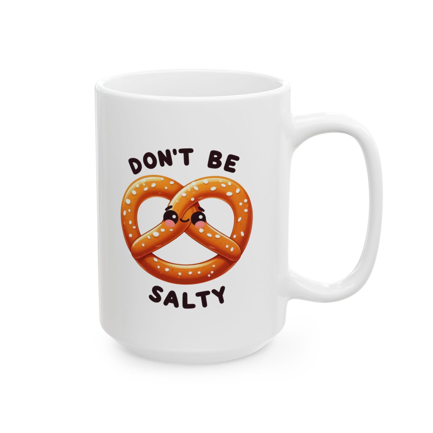 #226 Don't Be Salty - Kawaii Motivation & Positivity Mug, Cute & Uplifting Gift | 11oz & 15oz Coffee Cup