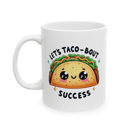 #239 Let's taco-bout success - Kawaii Motivation & Positivity Mug, Cute & Uplifting Gift | 11oz & 15oz Coffee Cup