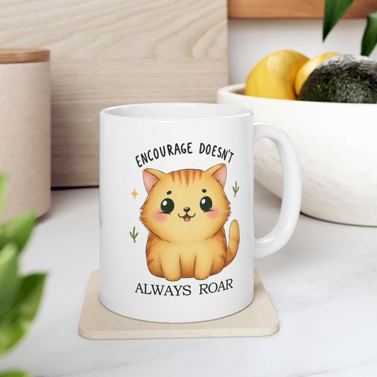#227 Encourage Doesn't Alway Roar - Kawaii Motivation & Positivity Mug, Cute & Uplifting Gift | 11oz & 15oz Coffee Cup